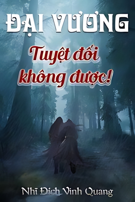 dai vuong tuyet doi khong duoc - Top 9 truyện đam mỹ xuyên không về cổ đại nổi tiếng