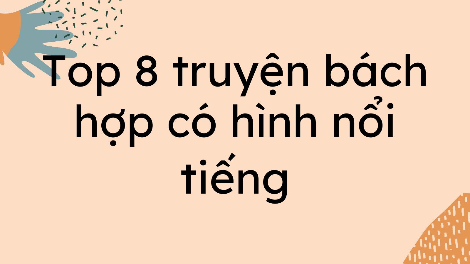 Top 8 truyện bách hợp có hình nổi tiếng